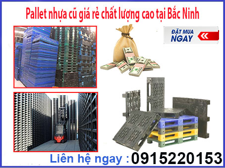 Pallet nhựa cũ giá rẻ chất lượng cao tại Bắc Ninh