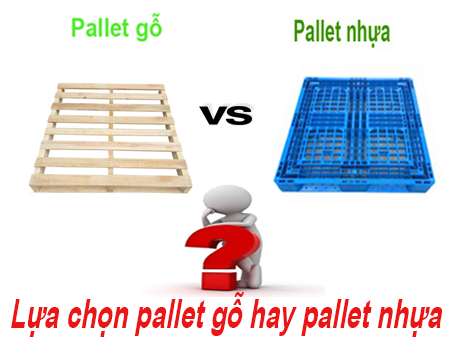 So sánh để lựa chọn pallet nhựa và pallet gỗ